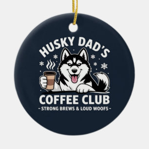 "Husky Vaters Coffee Club" - Dog Lover & Coffe Fan Keramik Ornament