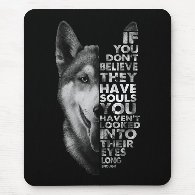 Husky, wenn du nicht glaubst, dass sie Soule Hunde Mousepad (Vorne)
