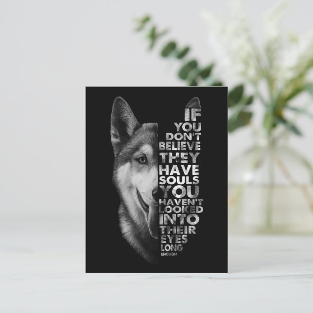 Husky, wenn Sie nicht glauben, dass sie Soule Hund Postkarte (Stehend Vorderseite)