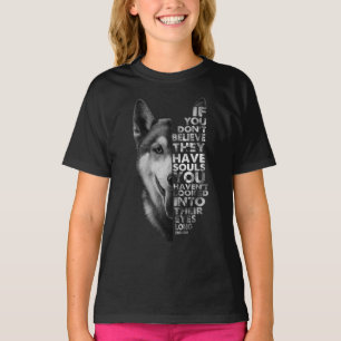 Husky, wenn Sie nicht glauben, dass sie Soule Hund T-Shirt