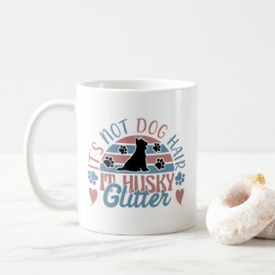 Husky Zitat Es sind keine Hundehaare, es ist Husky Kaffeetasse
