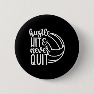 Hustelschlag und nie aufhören Volleyball Liebhaber Button