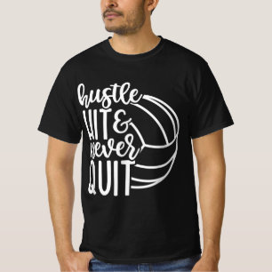 Hustelschlag und nie aufhören Volleyball Liebhaber T-Shirt