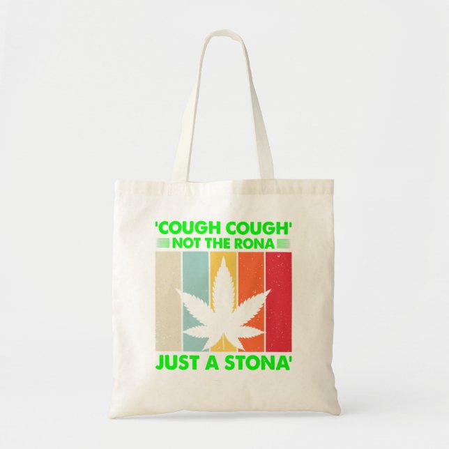 Husten nicht die Rona nur ein Stona Stoner nicht k Tragetasche (Vorne)