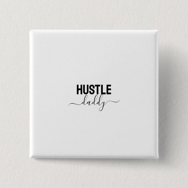 Hustle Daddy Button (Vorderseite)