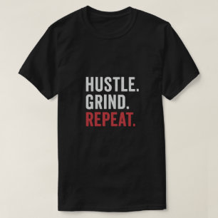Hustle Grind Répétez le T-shirt masculin motivant