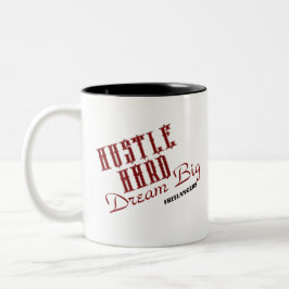 Hustle Hard Dream Big Freelancer / Kaffee Tasse