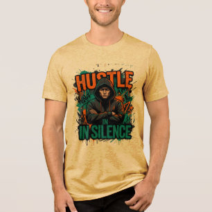 Hustle in Silence Streetwear Hoodie Design T-Shirt Tri-Blend Shirt