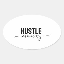 Hustle Mommy Ovaler Aufkleber
