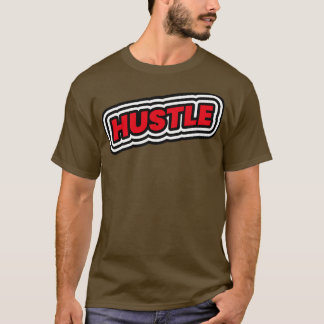 Hustle Motivationsgeschenk für unternehmerische In T-Shirt