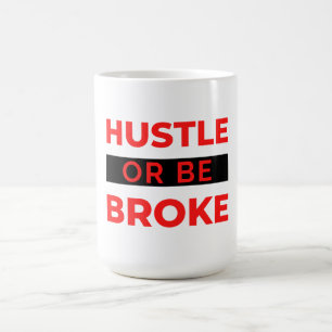 Hustle Or Be Broke 2 Kaffeetasse