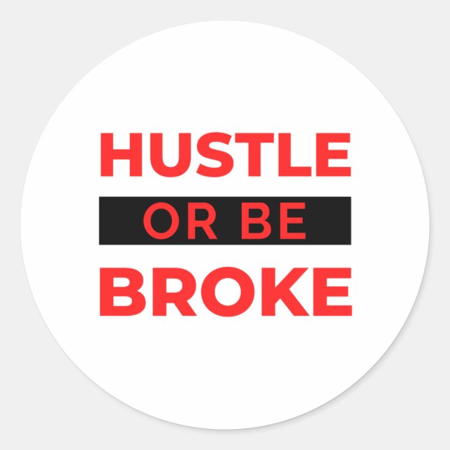 Hustle Or Be Broke 2 Runder Aufkleber (Vorderseite)