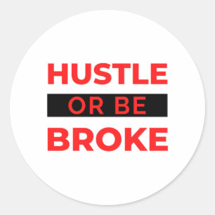 Hustle Or Be Broke 2 Runder Aufkleber