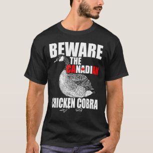 Hüte dich vor der kanadischen Hühner-Kobra - Lusti T-Shirt