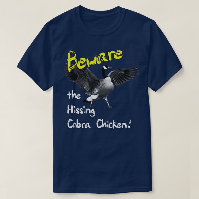 Hüten Sie sich vor dem Hissing Cobra Chicken Wild  T-Shirt (Design vorne)