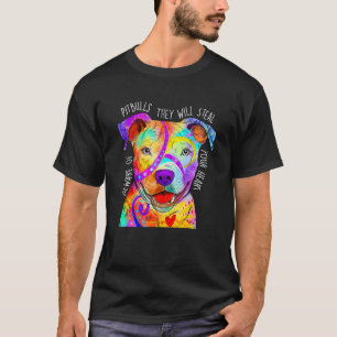 Hüten Sie sich vor Pitbulls. Sie werden Ihr Herz s T-Shirt