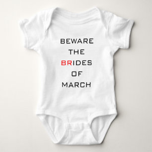 Hütet euch vor den Bräuten des März Lustige Hochze Baby Strampler