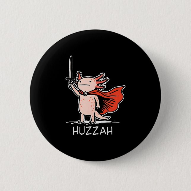 Huzzah Axolotl Knight Funny Sword Meme Quote  Button (Vorderseite)
