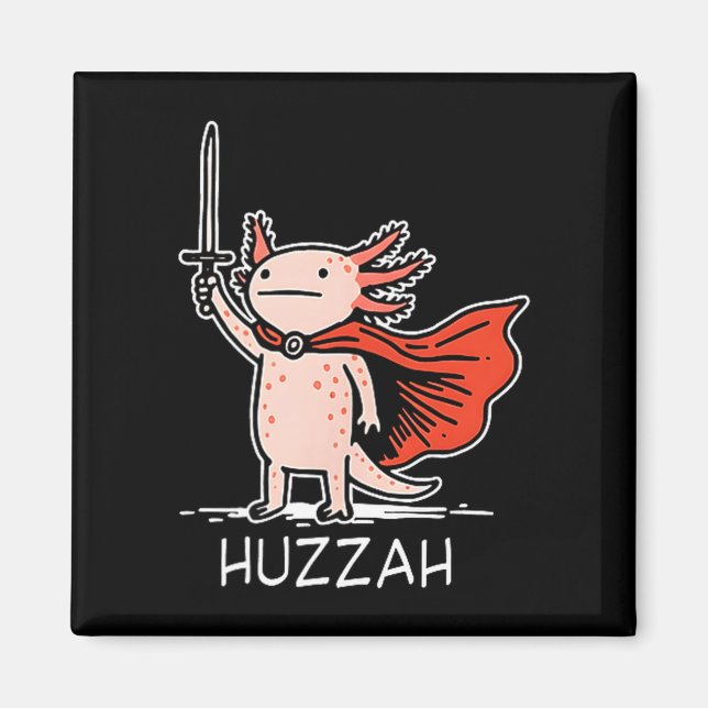 Huzzah Axolotl Knight Funny Sword Meme Quote  Magnet (Vorne)