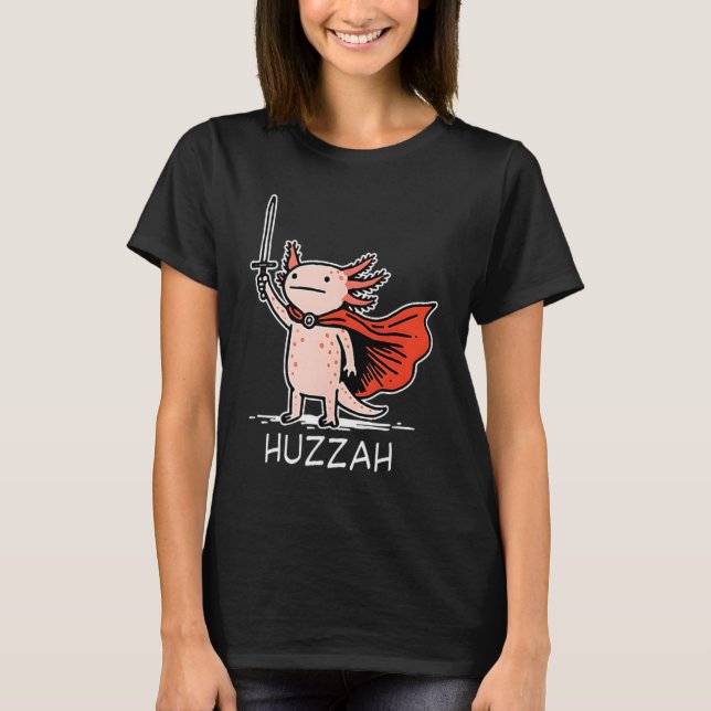 Huzzah Axolotl Knight Funny Sword Meme Quote  T-Shirt (Vorderseite)
