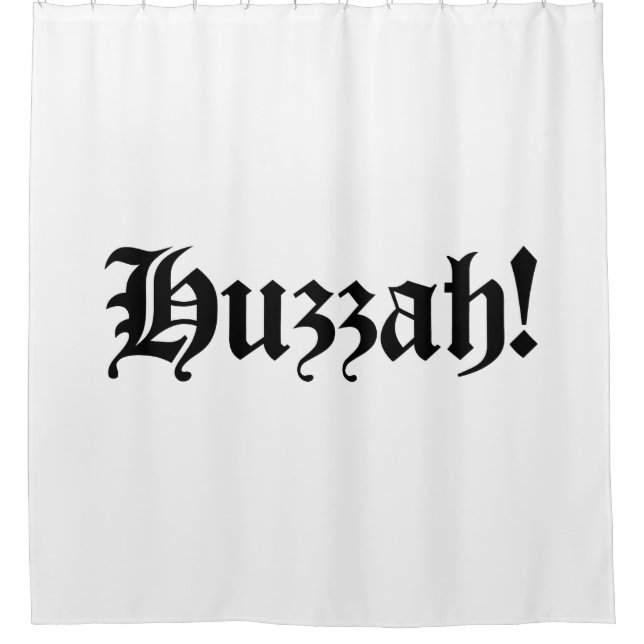 Huzzah! {Mittelalterliche Typografie} Duschvorhang (Vorderseite)