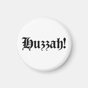 Huzzah! {Mittelalterliche Typografie} Magnet