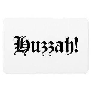 Huzzah! {Mittelalterliche Typografie} Magnet