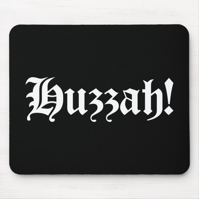 Huzzah! {Mittelalterliche Typografie} Mousepad (Vorne)
