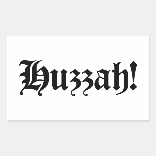Huzzah! {Mittelalterliche Typografie} Rechteckiger Aufkleber (Vorderseite)