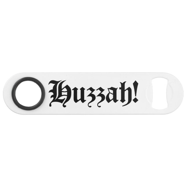 Huzzah! {Mittelalterliche Typografie} Speedflaschenöffner (Vorderseite (Horizontal))
