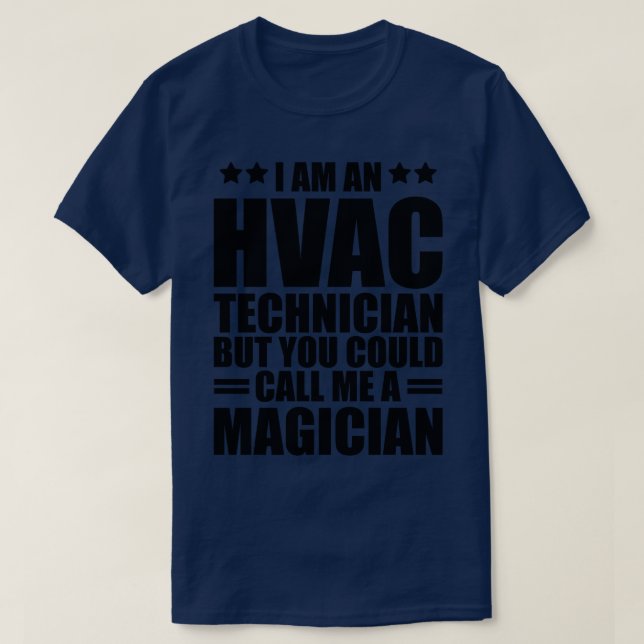 HVAC Ich bin HVAC-Techniker, aber Sie könnten mich T-Shirt (Design vorne)
