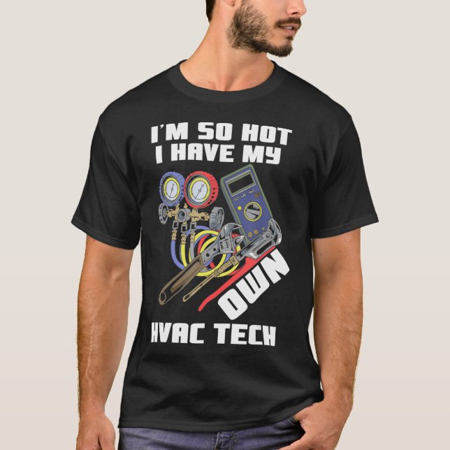 HVAC Tech Ehefrau so heiß, dass ich mein eigenes H T-Shirt (Vorderseite)