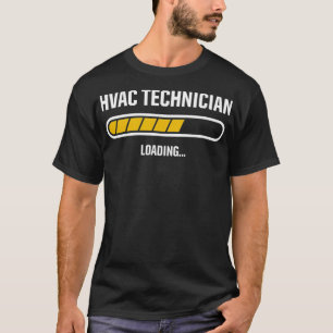 HVAC Tech in Training Loading Techniker T-Shirt