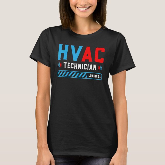 HVAC Tech Loading - Künftiger HVAC Tech Techniker  T-Shirt (Vorderseite)
