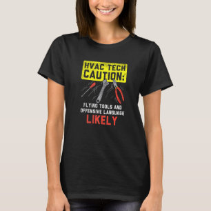 Hvac Tech Vorsicht fliegenden Tools HVAC Techniker T-Shirt