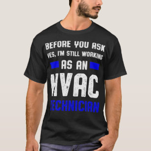 HVAC Techniker Frage Funny HVAC Tech T-Shirt