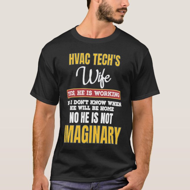 HVAC Techs Wife  Yes He's Working T-Shirt (Vorderseite)