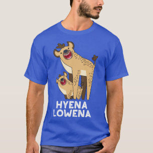 Hyäne Lowena Lustiges Tier Hyäne Pun T-Shirt