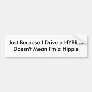 HYBRIDE Fahrer sind nicht Hippies Autoaufkleber