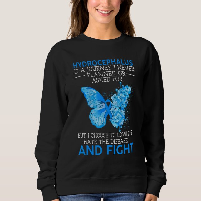 Hydrocephalus ist eine Reise, die ich nie geplant  Sweatshirt (Vorderseite)