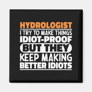 Hydrologe I versuche lustige Dinge zu sagen Sprüch Magnet