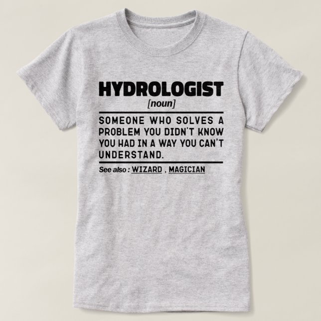 Hydrologist Noun Science Lover Student Abschluss T-Shirt (Design vorne)