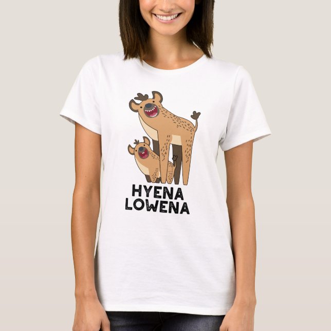 Hyena Lowena Funny Animal Hyena Pun T-Shirt (Vorderseite)