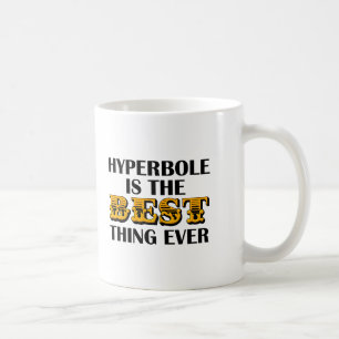 Hyperbole ist der beste Funny Mug Kaffeetasse