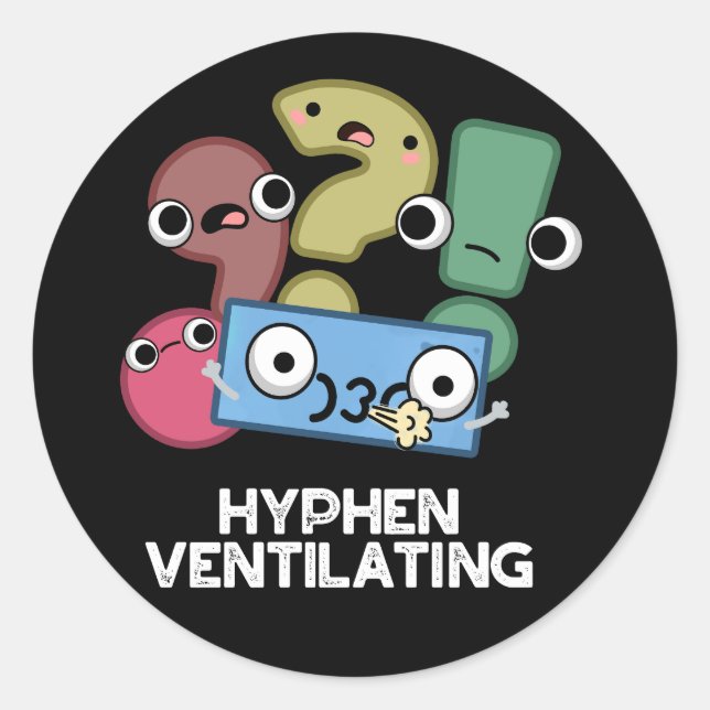 Hyphen Lüftung lustige Interpunktion Pun Dark BG Runder Aufkleber (Vorderseite)