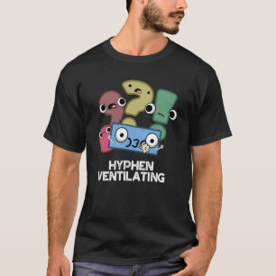 Hyphen Lüftung lustige Interpunktion Pun Dark BG T-Shirt