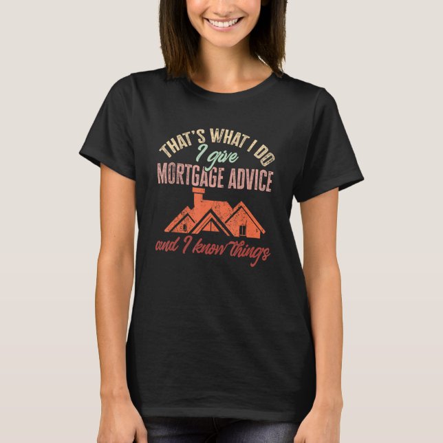 Hypothekarkreditbeauftragter gibt Ratschläge und I T-Shirt (Vorderseite)