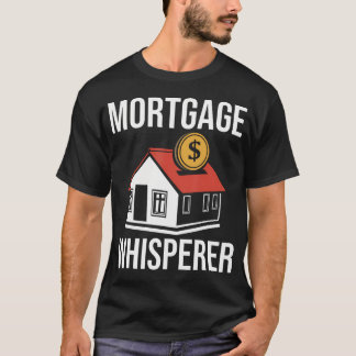 Hypotheken-Flüsterer Hypotheken-Darlehens-Offizier T-Shirt
