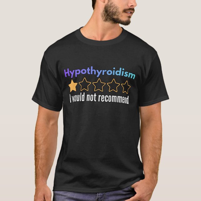 Hypothyroidism I Would Not Recommend Warrior Gift T-Shirt (Vorderseite)