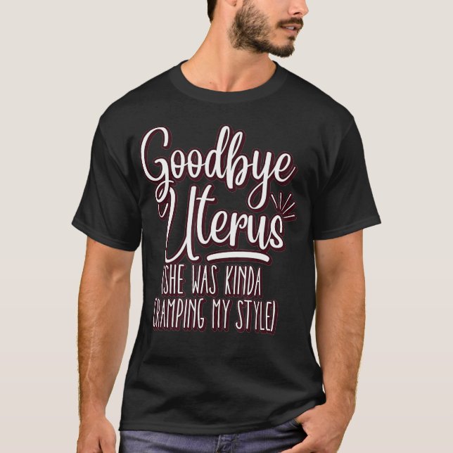 Hysterectomy  Funny Goodbye Uterus  T-Shirt (Vorderseite)